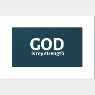 God Is My Strength Posters and Art